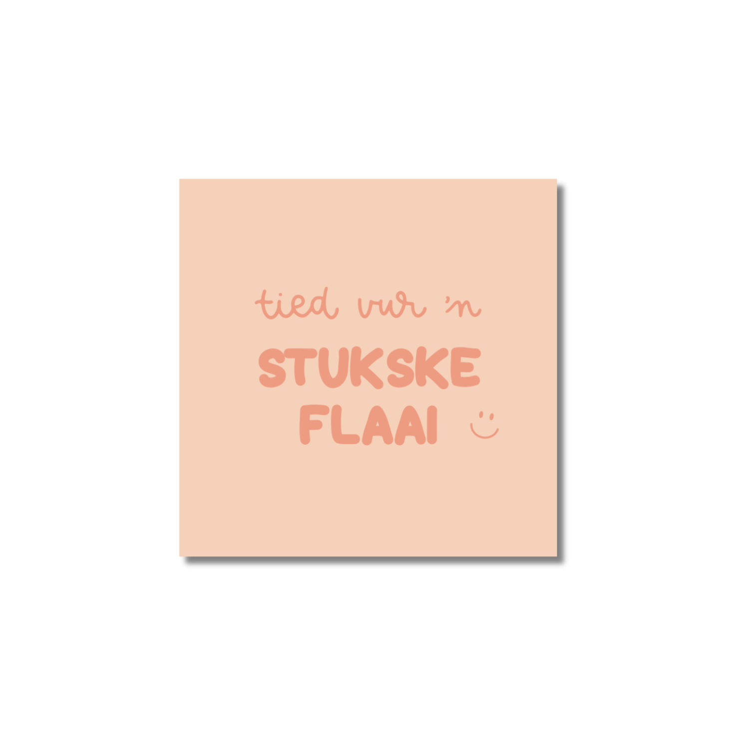 Ansichtkaart Venrays dialect | Tied vur ’n stukske flaai