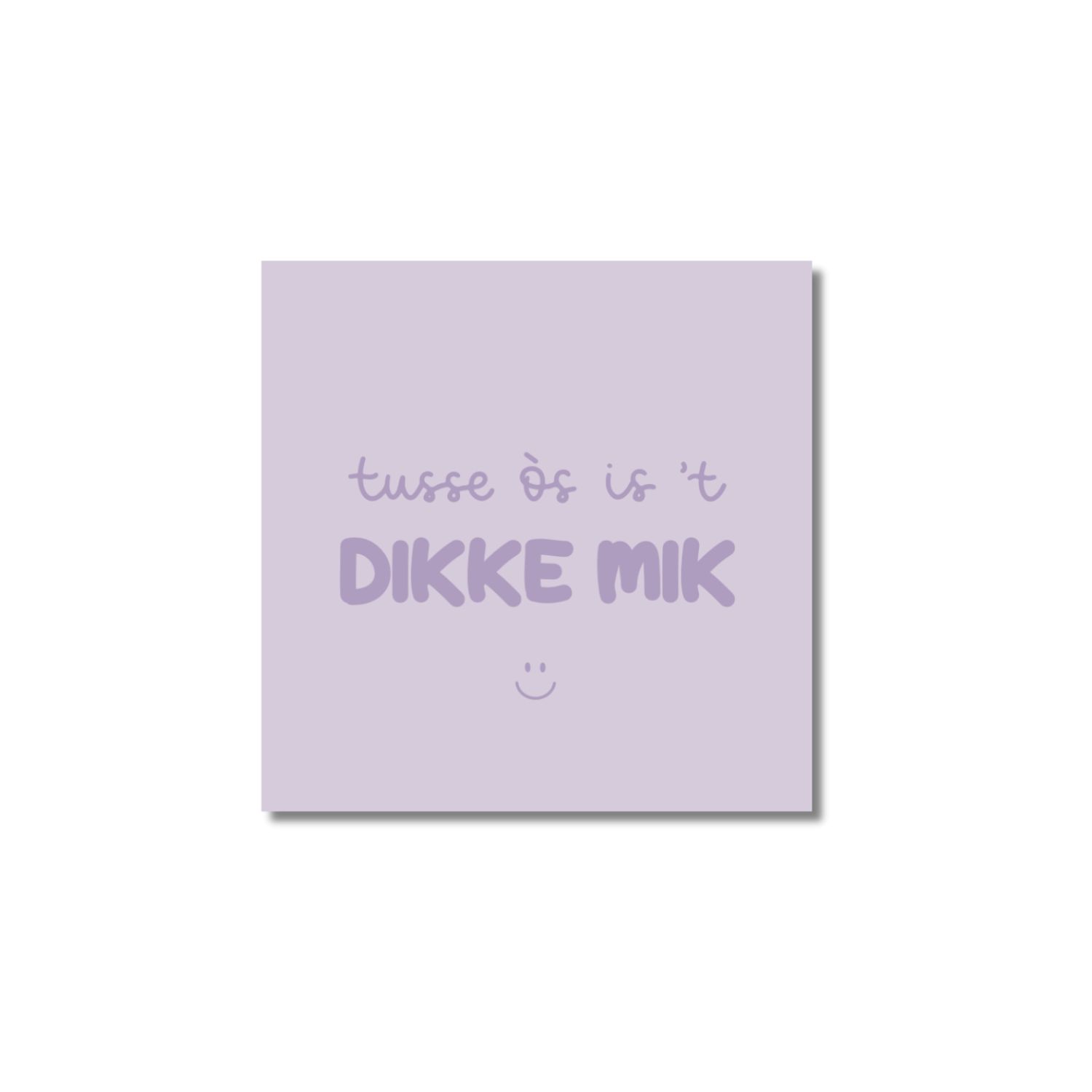 Ansichtkaart Venrays dialect | Tusse òs is ’t dikke mik